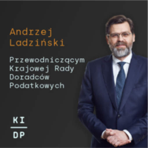 Andrzej Ladziński przewodniczącym Krajowej Rady Doradców Podatkowych VI kadencji