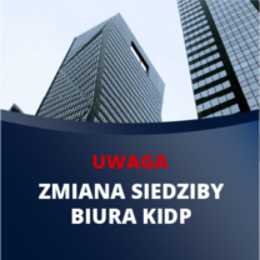 UWAGA ZMIANA SIEDZIBY BIURA KIDP !